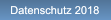 Datenschutz 2018 Datenschutz 2018
